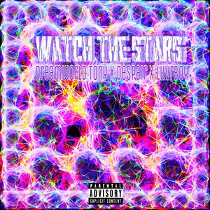 Watch the Stars (feat. despair & Luvrboy) [Explicit]