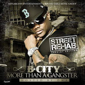 B City - More Than A Gangster (Street Rehab Special Edition)