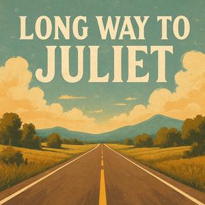 Long way to Juliet