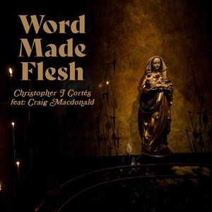 Word Made Flesh (feat. Craig Macdonald)