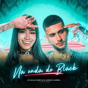 Na Onda do Black (feat. Dj Jadson Gabriel) (Explicit)