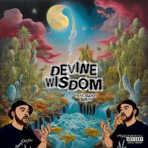 Devine Wisdom (feat. Elliot Great) [Explicit]