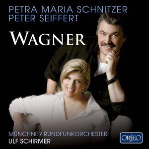 WAGNER, R.: Opera Arias (Schnitzer, Seiffert, Munich Radio Orchestra, U. Schirmer)