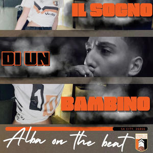 Il sogno di un bambino (feat. AlbaOnTheBeat) (Explicit)