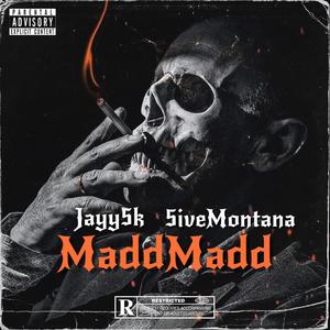 MaddMadd (feat. 5iveMontana) [Explicit]