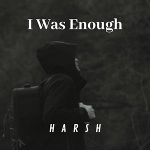 I Was Enough