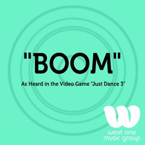 Boom (As Heard In the Video Game "Just Dance 3")