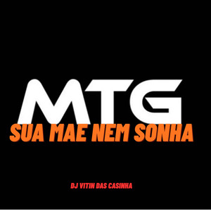 MTG SUA MAE NEM SONHA (Explicit)