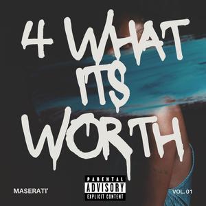 4 What Its Worth (Explicit)