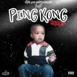 Ping Kong Rebirth (Explicit)