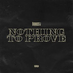 Nothing To Prove (Explicit)