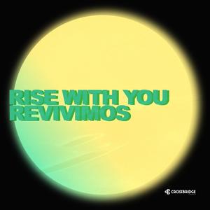 Rise With You (Revivimos) (feat. Ale Fdz & Daphne Pineda)