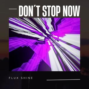 Don´t Stop Now