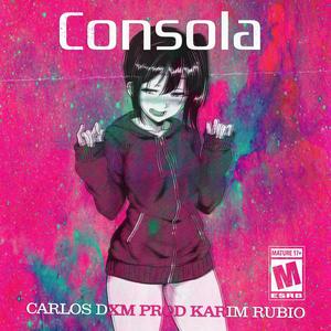 CONSOLA (feat. KARIM RUBIO) (Explicit)