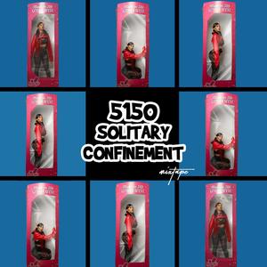 5150 Solitary Confinement (Explicit)