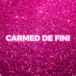 Carmed De Fini (Explicit)