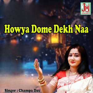 Howya Dome Dekh Naa