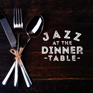 Jazz at the Dinner Table