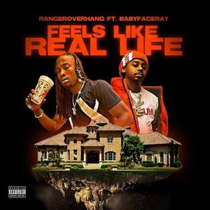 Feels Like Real Life (feat. BabyfaceRay) [Explicit]