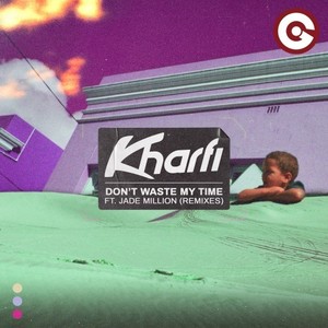 Don't Waste My Time (21Pm Remix|Explicit)