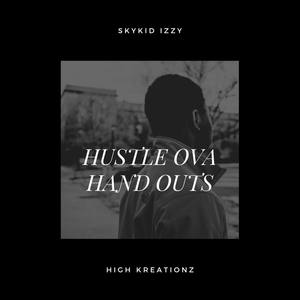 Hustle Ova Handoutz (Explicit)