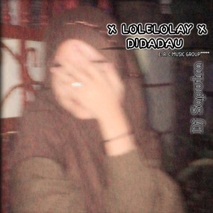 LOLELOLAY X DIDADAU