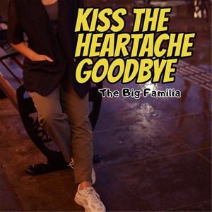 Kiss the Heartache Goodbye