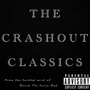 THE CRASHOUT CLASSICS (Explicit)