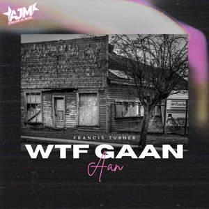 WTF Gaan Aan (Explicit)