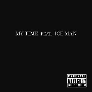 My Time(feat. Ice Man) (Explicit)