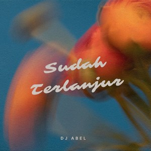 Sudah Terlanjur