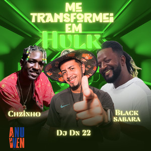 Me Transformei em Hulk (Explicit)