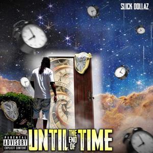 Until The End Of Time (Explicit)