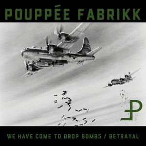 We Have Come to Drop Bombs / Betrayal (Deluxe Edition) [Explicit]