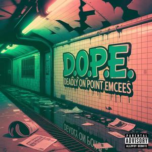 Missing / D.O.P.E. / Deadly On Point Emcees (feat. Evolve, Mic Melt & Loco Motive) (Explicit)