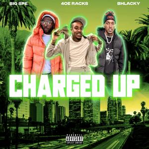 CHARGED UP (feat. Bhlacky & Big 8pe) (Explicit)