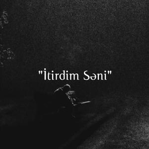 İtirdim səni (Explicit)