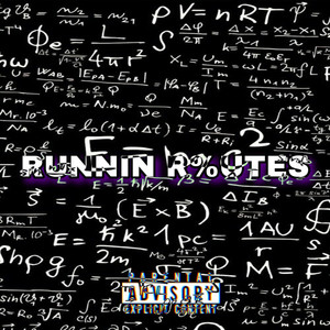 RUNNIN ROUTES (Explicit)