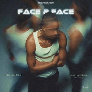 FACE 2 FACE (feat. JOVINBAINZ) [Explicit]