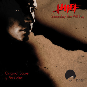 Thief - Someday You Will Pay (Original Score)