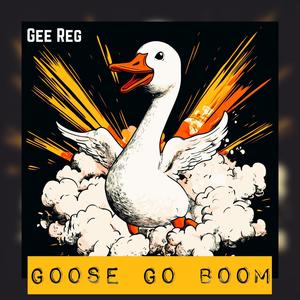 Goose Go Boom! (Explicit)