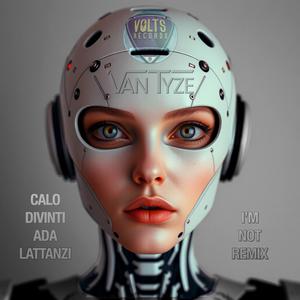 vantyze (i,m not (Calo Divinti Ada Lattanzi) (calo divinti & Ada Lattanzi Remix) (calo divinti & Ada Lattanzi Remix)