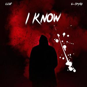 I Know (feat. G-Spyro) [Explicit]