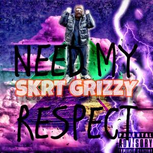 NEED MY RESPECT (Explicit)