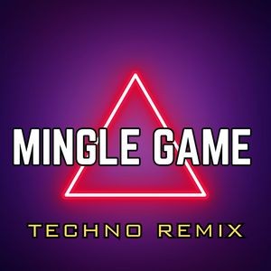 Mingle Game (Techno Remix)