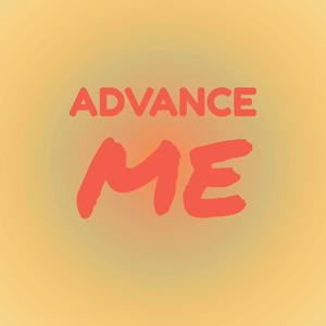 Advance Me