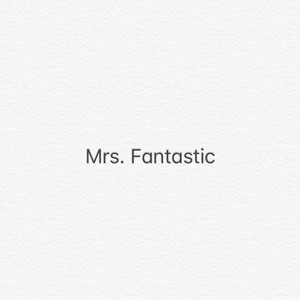 Mrs. Fantastic