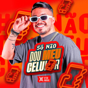Só não dou meu celular (Explicit)