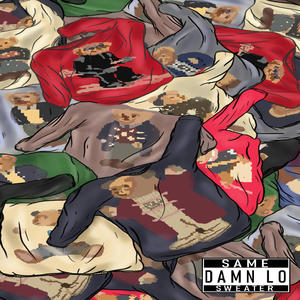 SAME DAMN LO SWEATER (Explicit)