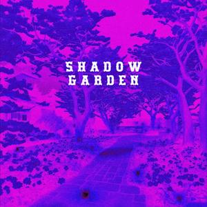 {SHADOW GARDEN} (Explicit)